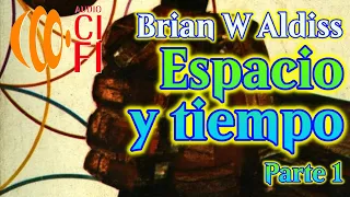 Espacio y tiempo   Brian W Aldiss   Parte 1