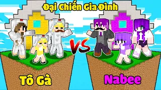 TÔ GÀ THỬ THÁCH 24H ĐẠI CHIẾN GIA ĐÌNH VỚI NABEE TRONG MINECRAFT*GIA ĐÌNH TÔ GÀ VS GIA ĐÌNH NABEE