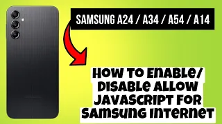 How to Enable/Disable Allow JavaScript For Samsung Internet Samsung A24 / A34 / A54 / A14