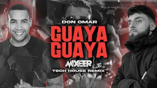 Don Omar - Guaya Guaya (Mixeer Tech House Remix)