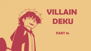 VILLAIN QUIRKLESS DEKU- (BNHA)- PART 16