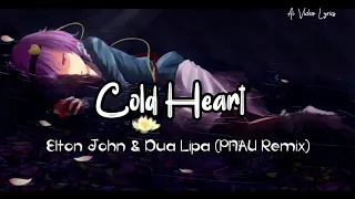 Cold Heart - Elton John & Dua Lipa (PNAU Remix) Lyrics