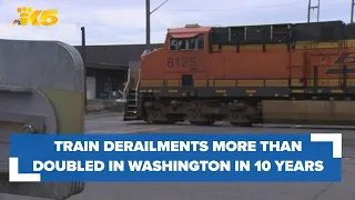 Train derailments in Washington have more than doubled in the last ten years