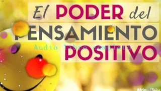 El Poder del Pensamiento Positivo PARTE 1