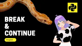 Break and Continue in Python | Infinite while loops