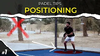 PADEL TIPS - BEST ADVISE FOR POSITIONING