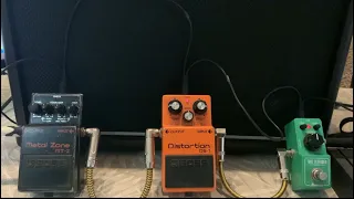 Boss Distortion DS1 + Ibañez TubeScreamer + Boss MetalZone