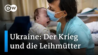 Ukrainische Leihmütter im Krieg | DW Nachrichten