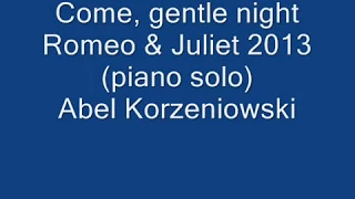 Romeo & Juliet 2013 - Come, gentle night (piano solo) Abel Korzeniowski