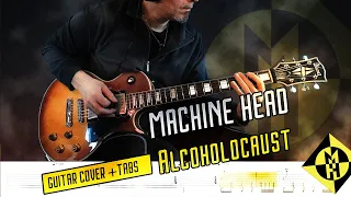 MACHINE HEAD - Alcoholocaust - guitar cover and  live Tabs