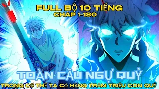 FULL BỘ | Toàn Cầu Ngự Quỷ: Trong Cơ Thể Ta Có Hàng Trăm Triệu Con Quỷ ( Chap 1-180 )