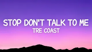 Tre Coast - Stop Don't Talk To Me (Lyrics) ft. Lycia Faith