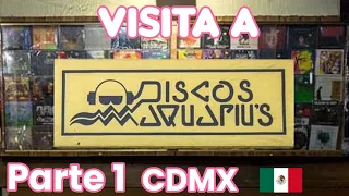 DISCOS AQUARIU'S CDMX : MI VISITA PARTE I