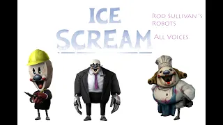 Ice Scream Saga - Rod Sullivan's Robots All Voices.