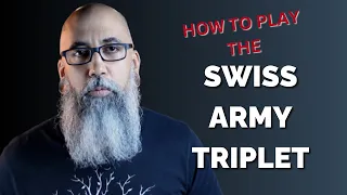How to Play a SWISS ARMY TRIPLET