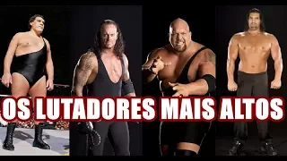 OS LUTADORES MAIS ALTOS DA HISTÓRIA DA WWE