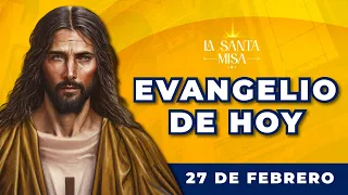 EVANGELIO DE HOY, Lunes 27 De Febrero De 2023 - Cosmovision