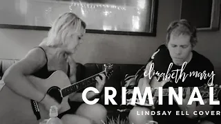 Criminal - Lindsay Ell (Cover by Elizabeth Mary)