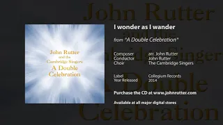 I wonder as I wander - arr. John Rutter, Gerald Finley, The Cambridge Singers