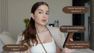 💄GET READY WITH ME 💄+ ОТГОВАРЯМ НА ВАШИТЕ ВЪПРОСИ