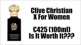 Clive Christian X For Women | Pricey! Is It Worth It? Hmm...