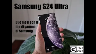 Due mesi con Samsung Galaxy S24 Ultra!!! E' lui il vero top di gamma del 2024?