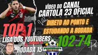 Dicas Análises Rodada 15 Cartola - TOP 1 na Liga dos Youtubers ROD-14 #cartola #cartolafc