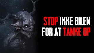 Stop Ikke Bilen For At Tanke Op - Dansk Creepypasta