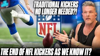 Are Traditional Kickers Getting Pushed Out Of The NFL With The New Kickoff Rules? | Pat McAfee