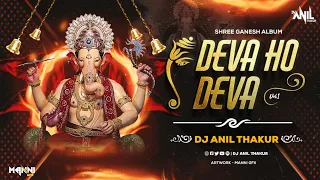 Deva Ho Deva Ganpati Deva Remix Dj Anil Thakur Ganesh chaturthi Special |Shri Ganesh album Mix 2K23