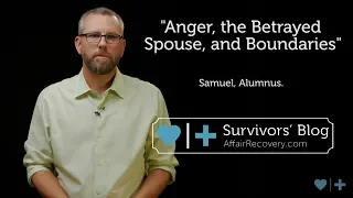 Anger, the Betrayed Spouse, and Boundaries