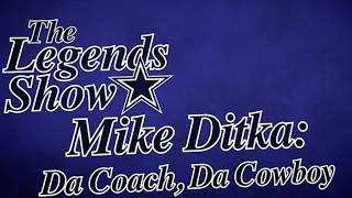 Legends Show: Mike Ditka: Da Coach, Da Cowboy | Dallas Cowboys 2021