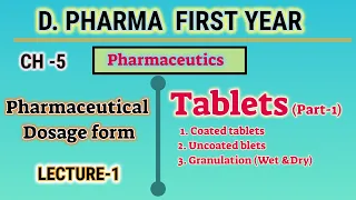 Tablets | CH-5 | L-1 | Pharmaceutical dosage form | Pharmaceutics | D.Pharm first year