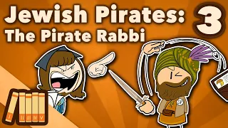 Jewish Pirates - The Pirate Rabbi - European History - Part 3 - Extra History