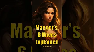 Maegor Targaryen's 6 Wives Explained