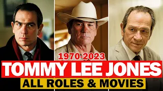 Tommy Lee Jones all roles and movies|1970-2023|complete list