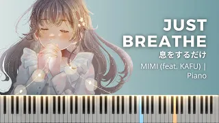 MIMI - 息をするだけ (feat. 可不) | Just Breathe (feat. KAFU) | Piano Cover
