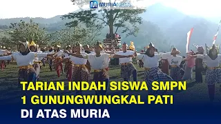 Tarian Indah Siswa SMPN 1 Gunungwungkal Pati di Atas Muria