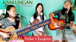 KANLUNGAN ( Acoustic TRIO by Father & Daughters)