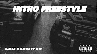 (TBC) G.Mez x Smokey - Intro Freestyle