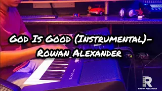 God Is Good by Jonathan Mcreynolds (Instrumental)- Rowan Alexander || Yamaha PSR E473/EW425