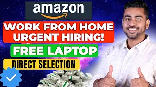 AMAZON URGENT HIRING 2023 :Free Laptop by Amazon | ₹35,000/M | Work From Home | Jobs for Freshers