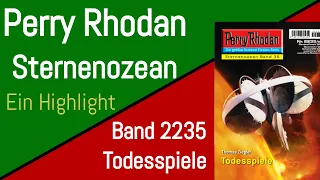 Perry Rhodan Rezension | Ein Highlight | Sternenozean | 2235 Todesspiele