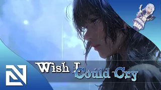 【Nightcore】→  Wish I Could Cry (Lyrics)