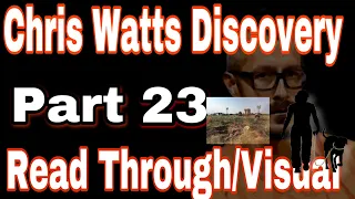 23-  Chris Watts Discovery Read Through