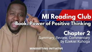 Chapter 2 - Summary, Review, Commentary | Power of Positive Thinking | Ezekiel Kuhoga