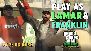 GTA Online: The Contract Play as Lamar & Franklin  - Short Trip Part 3: OG Kush