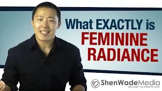 What Exactly is Feminine Radiance?