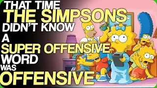 That Time The Simpsons Didn’t Know a Super Offensive Word Was Offensive (Some Terrible Photos)