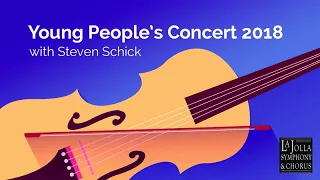 Young People's Concert 2018 - La Jolla Symphony and Chorus